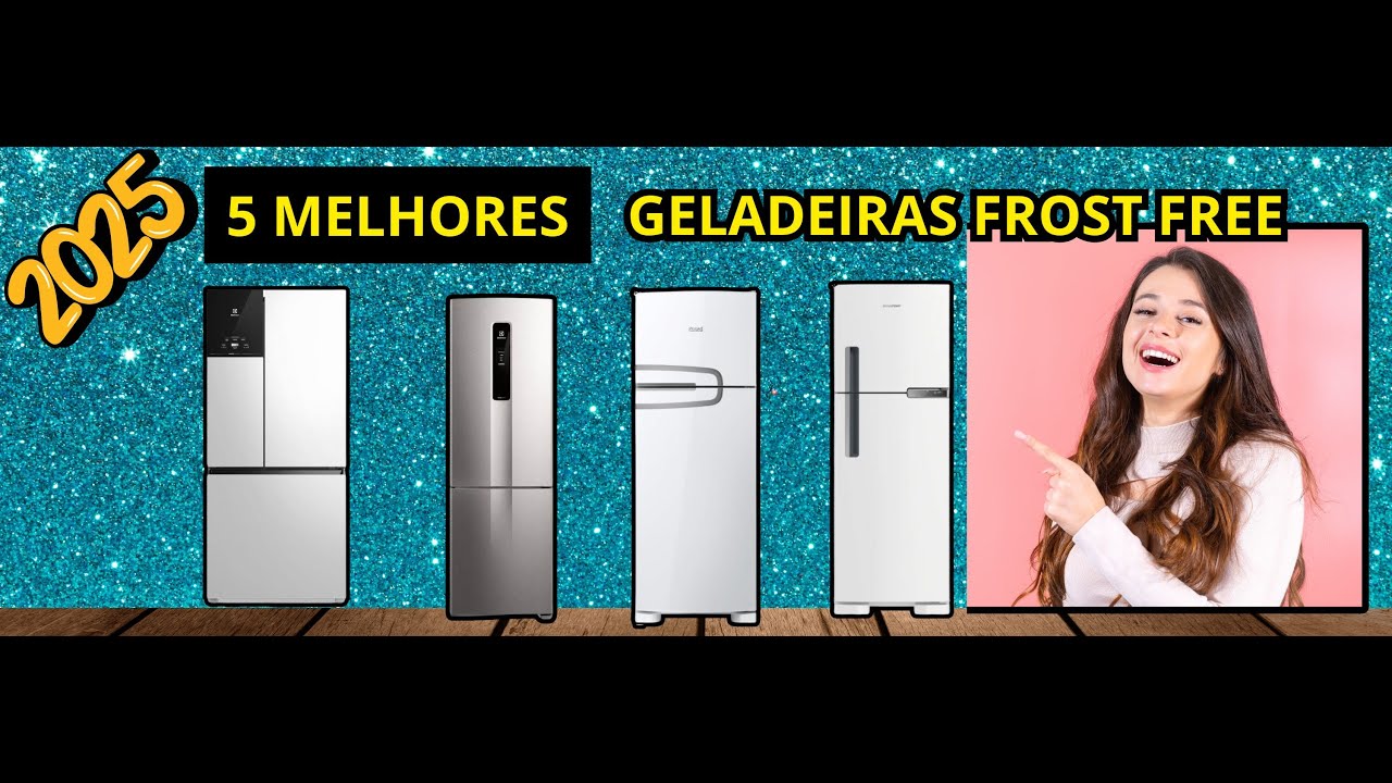 (NOVO)5 MELHORES GELADEIRAS FROST FREE DE 2025-QUAL A MELHOR GELADEIRA PARA COMPRAR FROST FREE?
