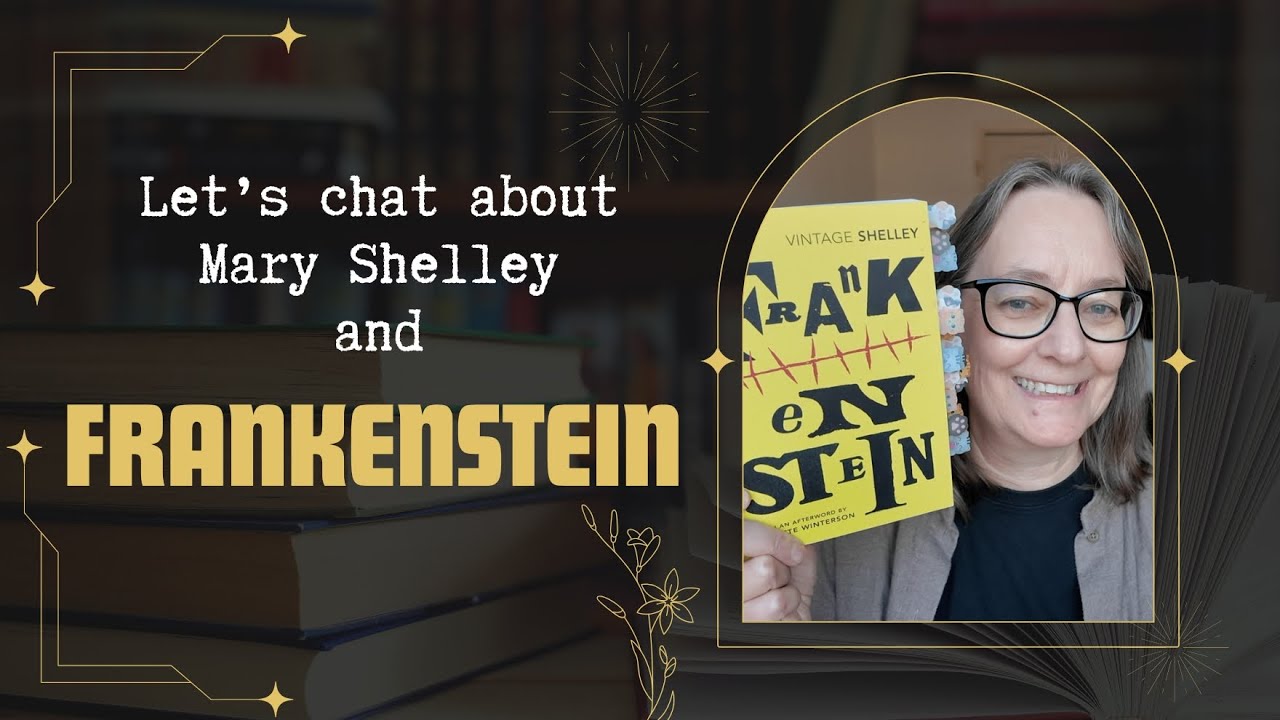 about books | let's chat about mary shelley and her book frankenstein