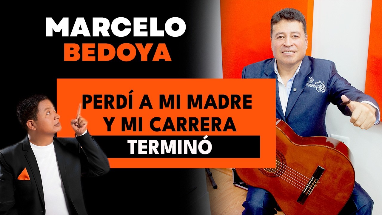 Marcelo Bedoya / Perdí a mi MADRE y mi carrera terminó / EPISODIO #84