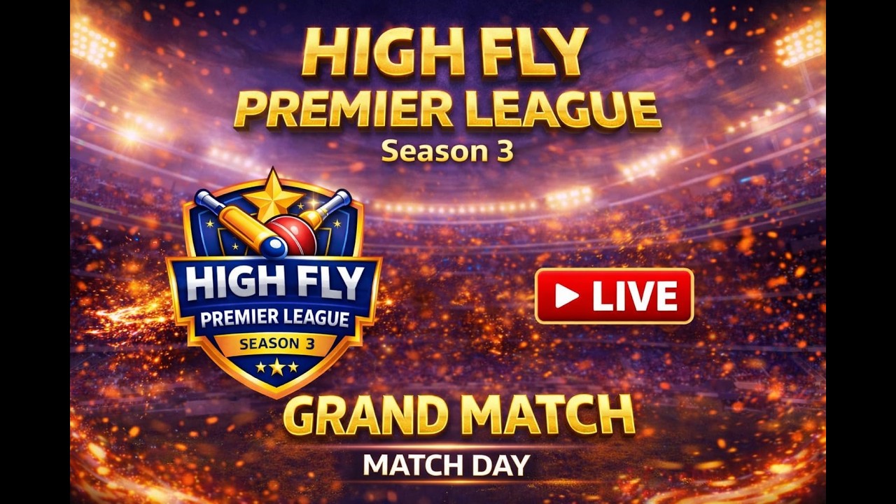 🔴 LIVE: night HIGH FLY CRICKET PREMIER LEAGUE SEASON 3