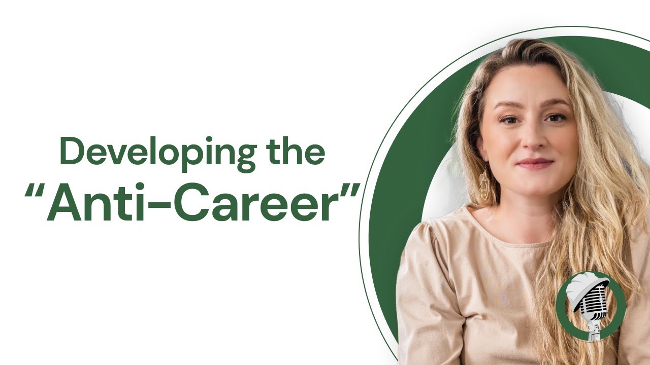 Developing the &ldquo;Anti-Career&rdquo; with Danielle Roberts