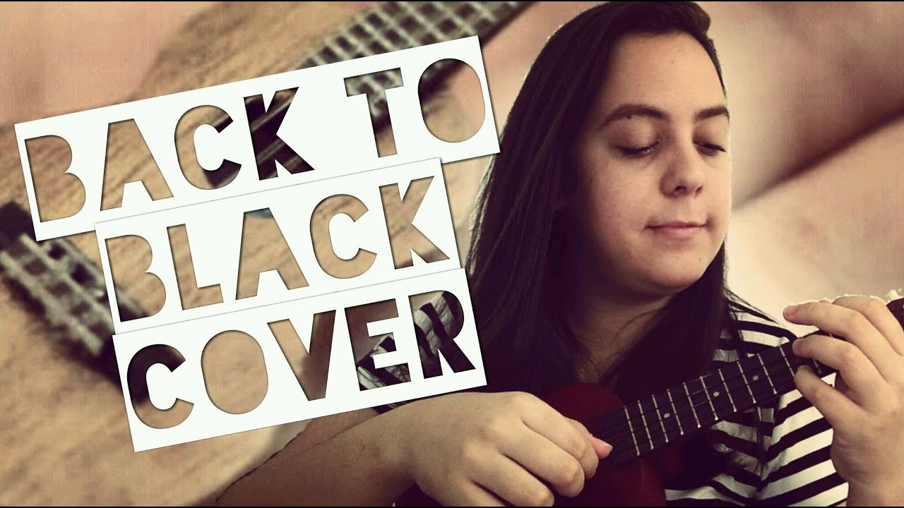 Back to Black - Amy Winehouse (Ukulele Cover)
