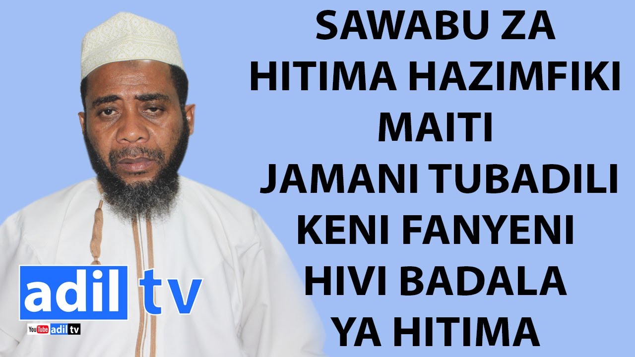 HITIMA HAIMFIKI MAITI HATA MUSOMO VIPI JAMANI TUBADILIKENI FANYENI HIVI BADALA YA HITIMA|SHK KHALFAN