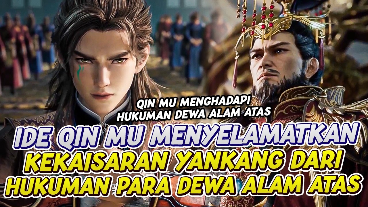 QIN MU MENGHADAPI HUKUMAN DEWA ALAM ATAS BERSAMA KEKAISARN YANKA | TOHG | EPS 72