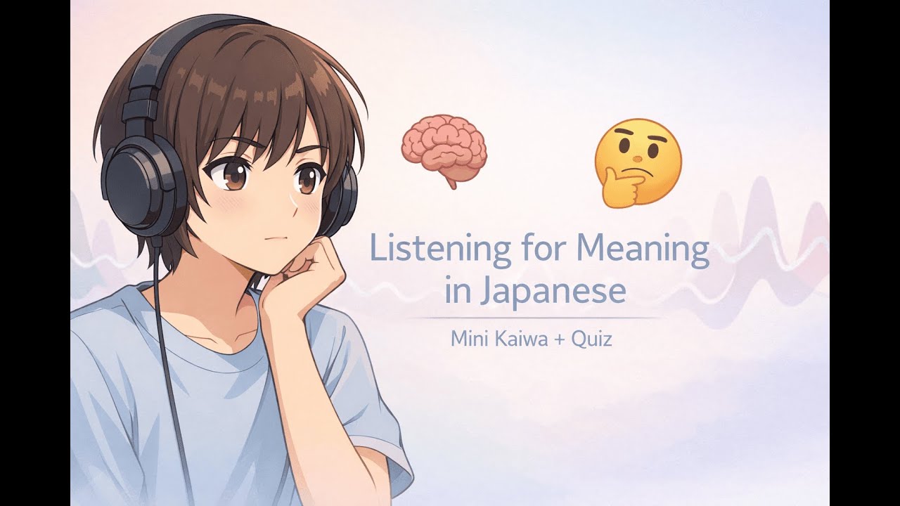 Listening for Meaning in Japanese | Mini Kaiwa + Quiz (Lesson 32)