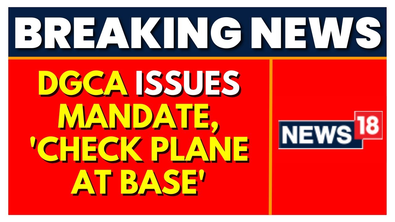 Aviation News | DGCA Cracks Whip, Issues Mandate In Plane Checks By Trained Staff On Base
