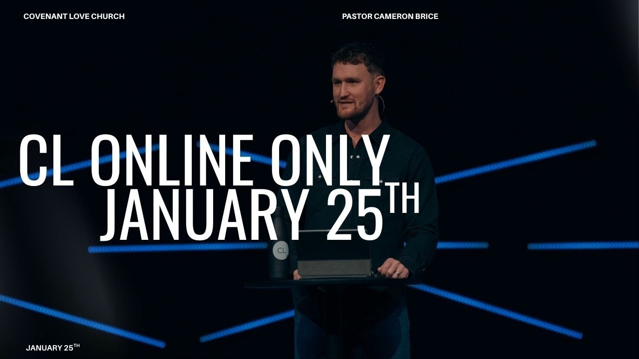 Sunday, January 25th - CL ONLINE ONLY SERVICE