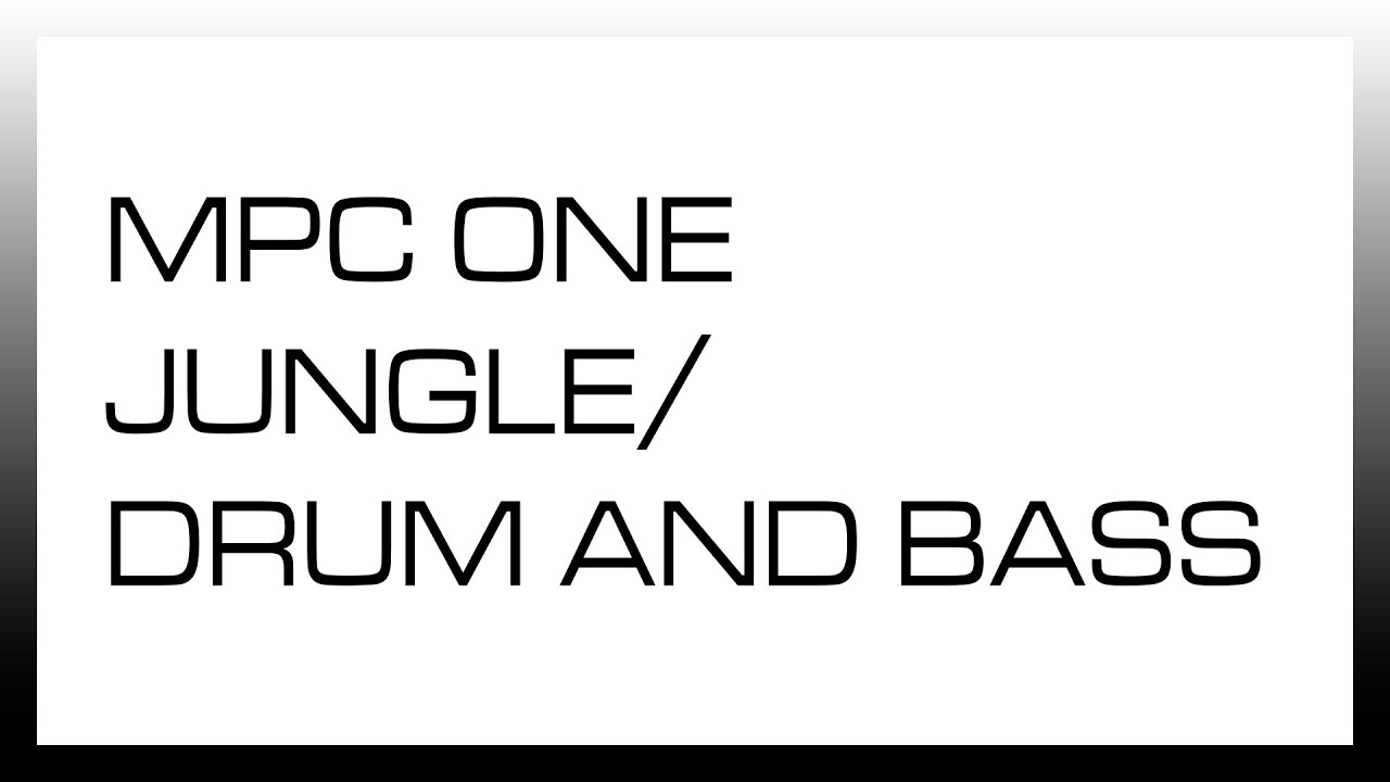 MPC ONE JUNGLE / DRUM AND BASS