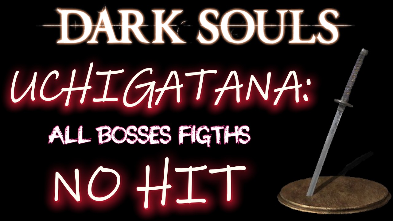 DARK SOULS REMASTERED: UCHIGATANA TODAS LUTAS DE CHEFE (+DLC) - NO HIT