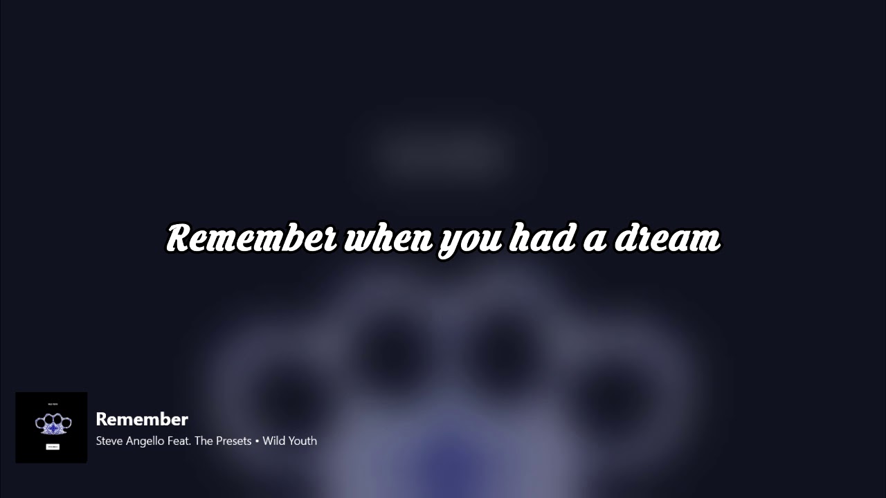 Steve Angello - Remember(Lyrics)