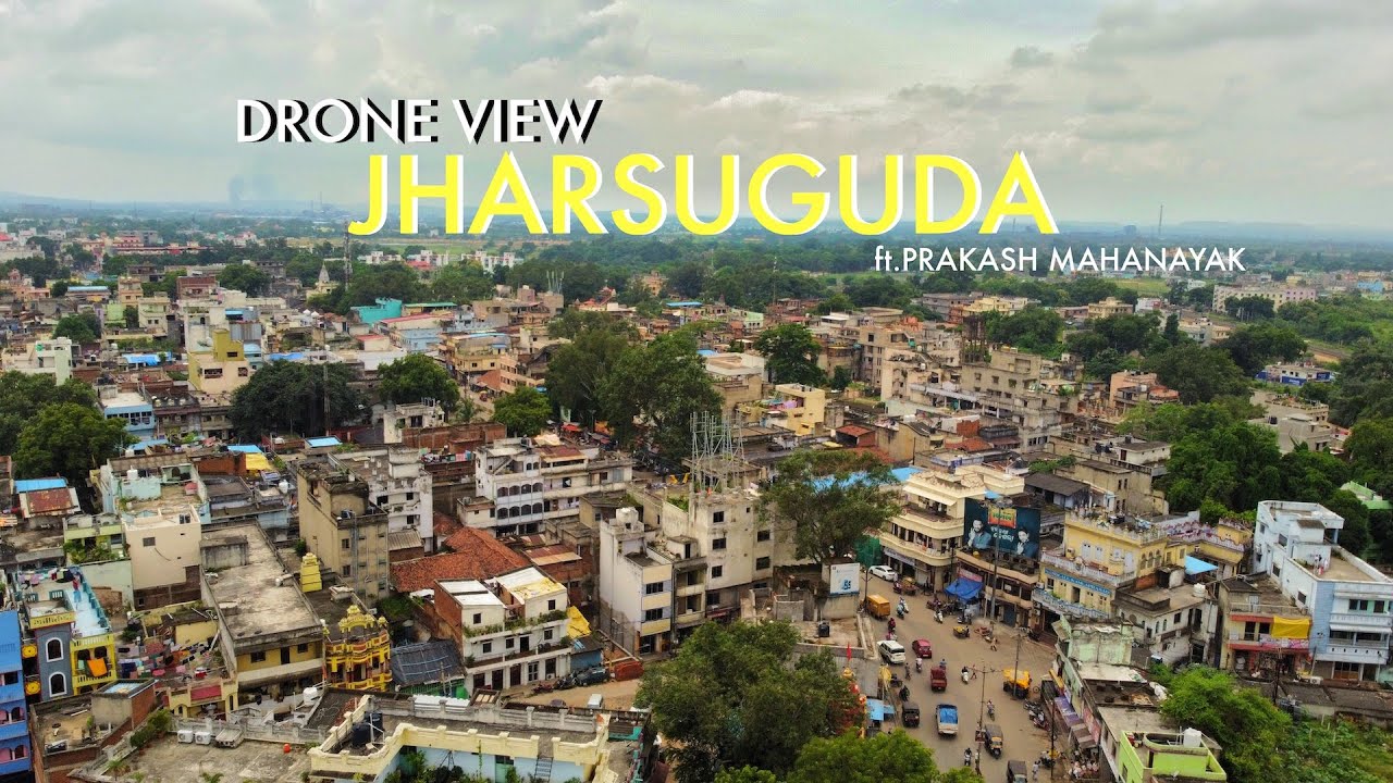 JHARSUGUDA || DRONE VIEW || Cinamatic Drone View || ft. Prakash Mahanayak