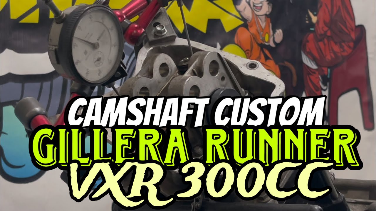Projek Custom Camshaft GILLERA VXR RUNNER