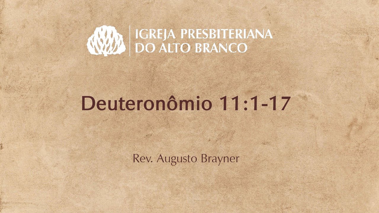 Deuteronômio 11:1-17 | Rev. Augusto Brayner | 28.02.2021