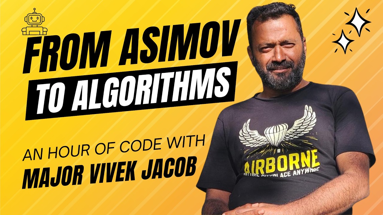 From Asimov to Algorithms | An Hour of Code with Major Vivek Jacob