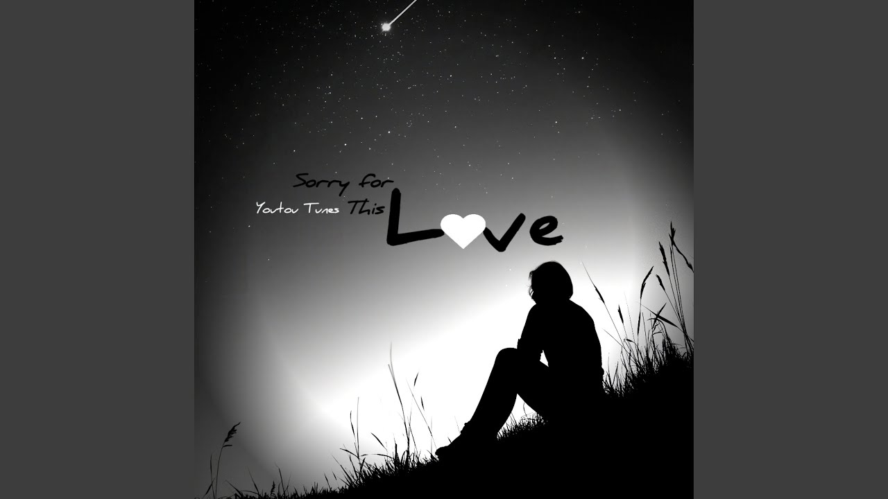 Sorry for This Love