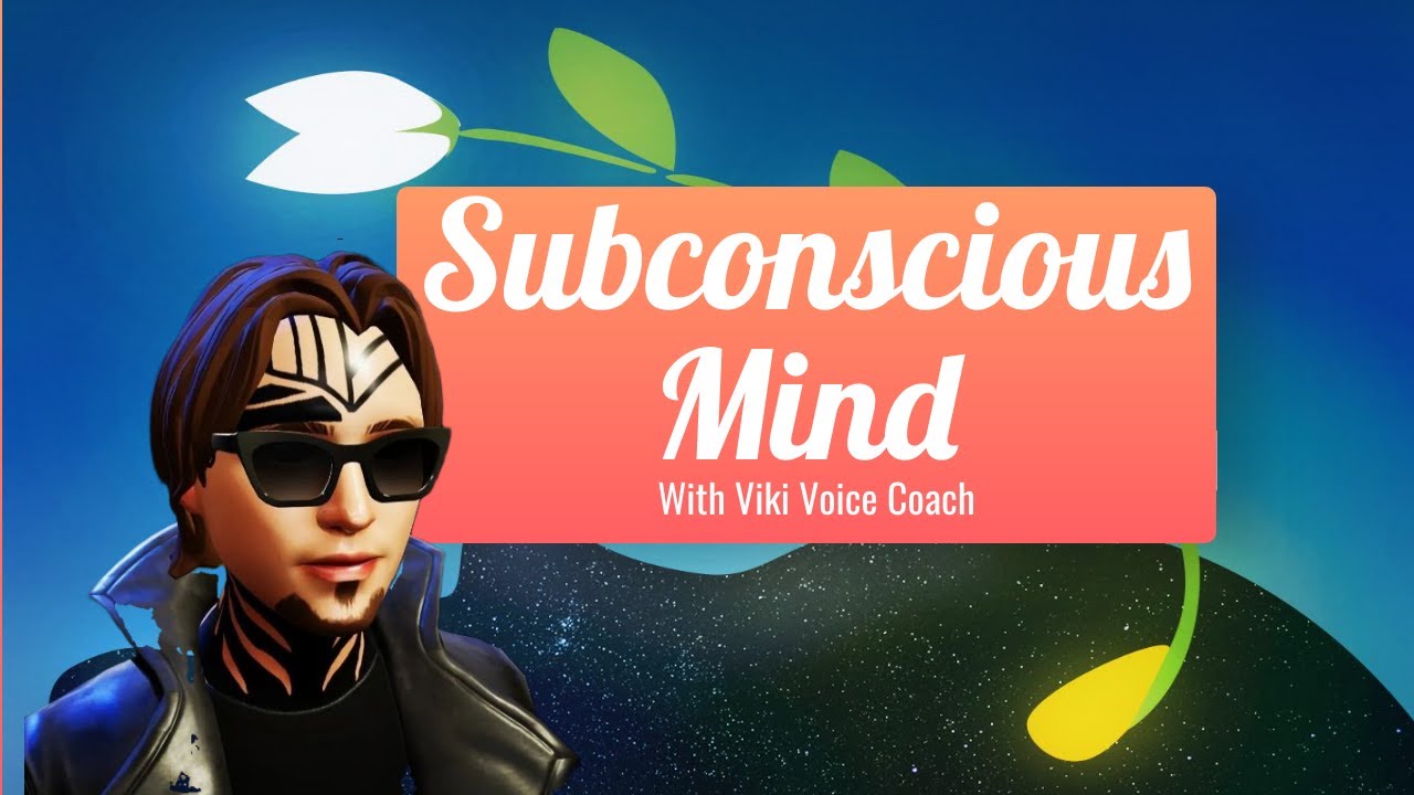 Voice Coaching 101 | #7 Subconscious Mind 