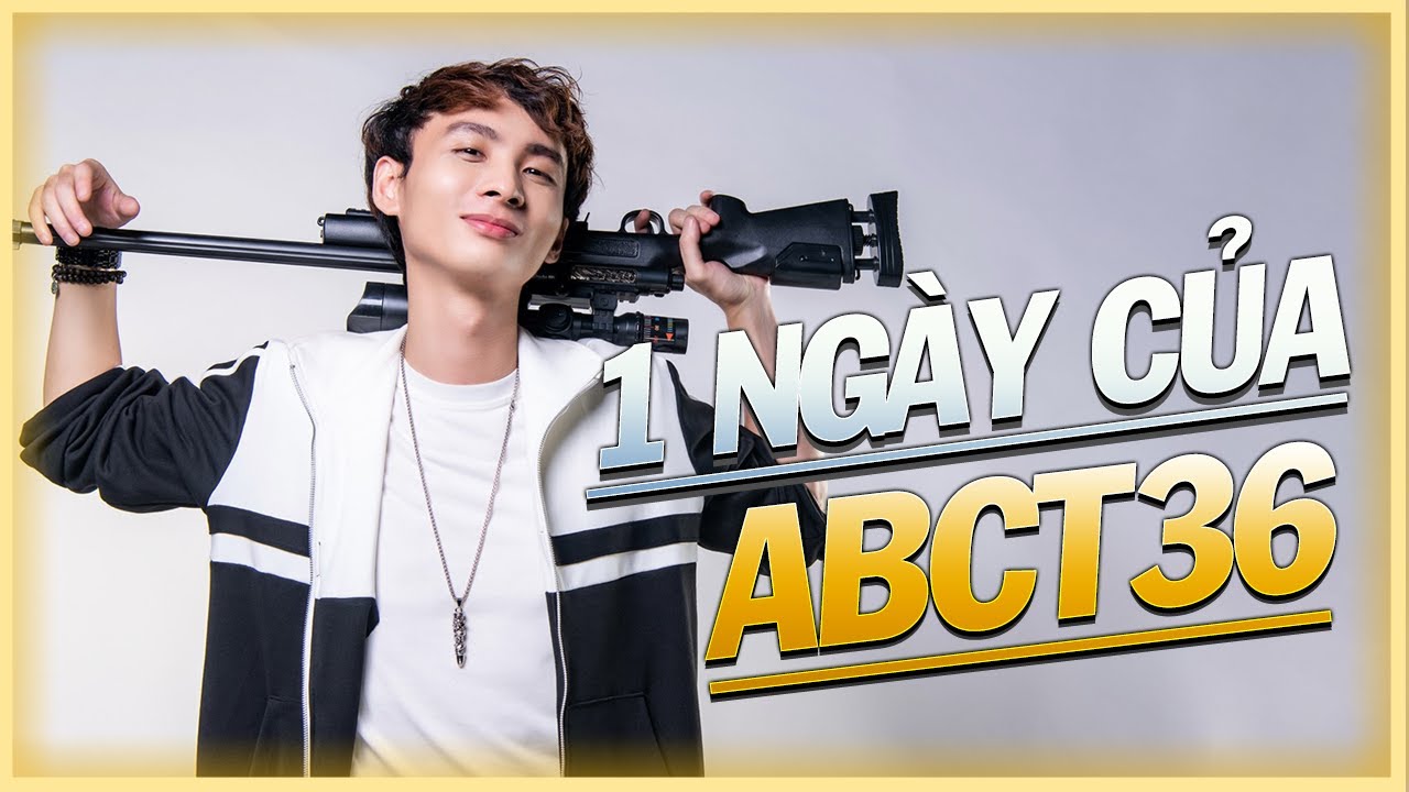 1 Ng&agrave;y Của ABCT36 C&oacute; Những G&igrave; ? - ABCT36 Vlog