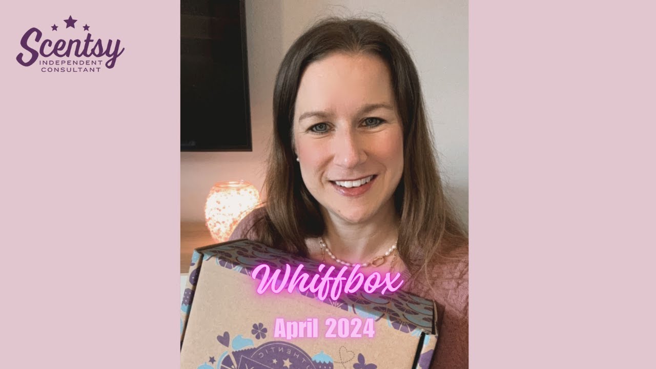 ACHTUNG SPOILER: Scentsy Whiffbox April 2024 💜