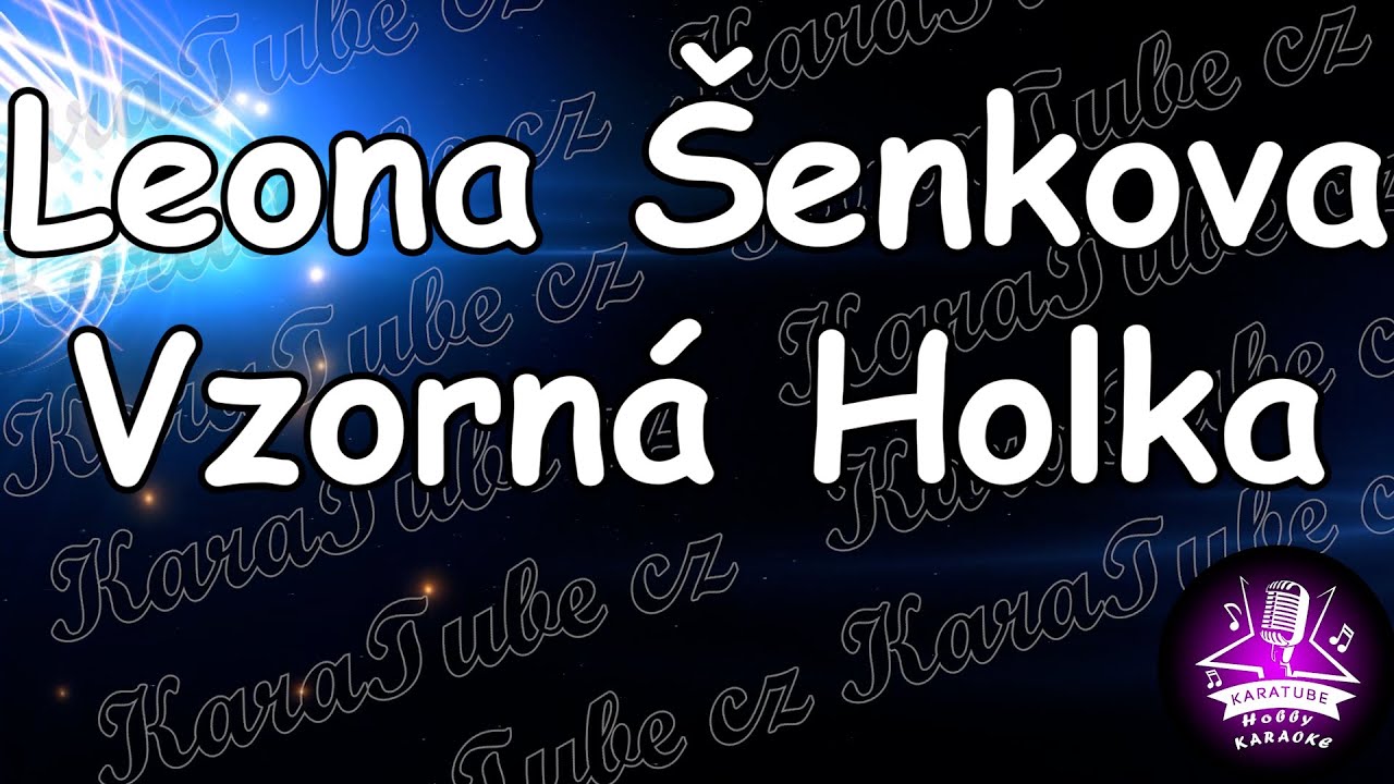 Leona Šenkova - Vzorná Holka (KARAOKE)