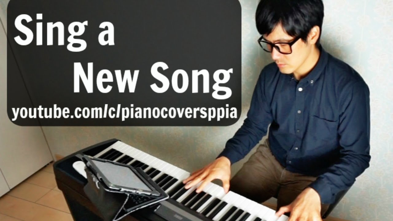 SING A NEW SONG-PianoCoversPPIA【ピアノカバー】