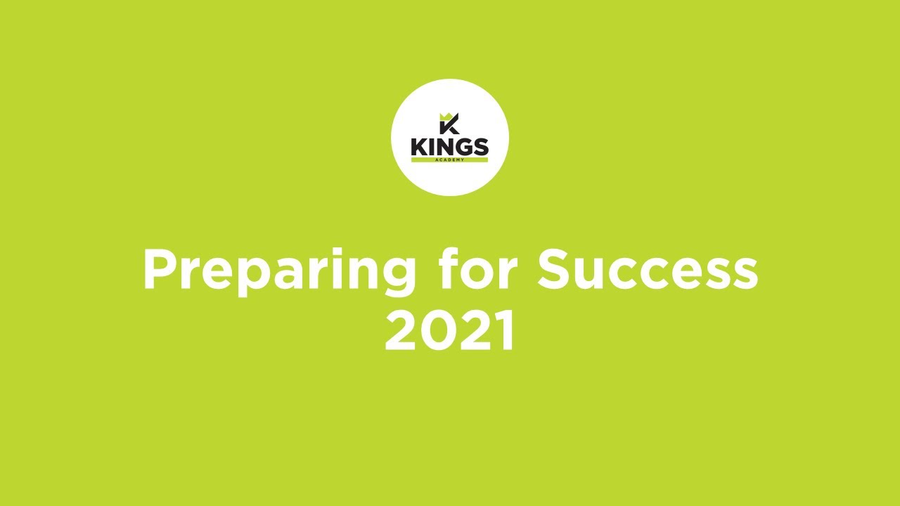 Kings Academy Preparing for Success 2021