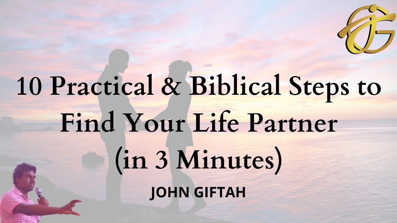 How to Choose a Life Partner? | Practical & Biblical | John Giftah