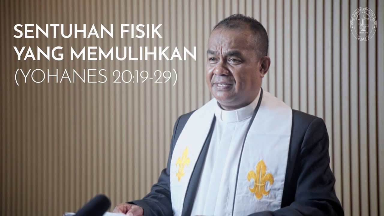 Sentuhan Fisik Yang Memulihkan (Yohanes 20:19-29)