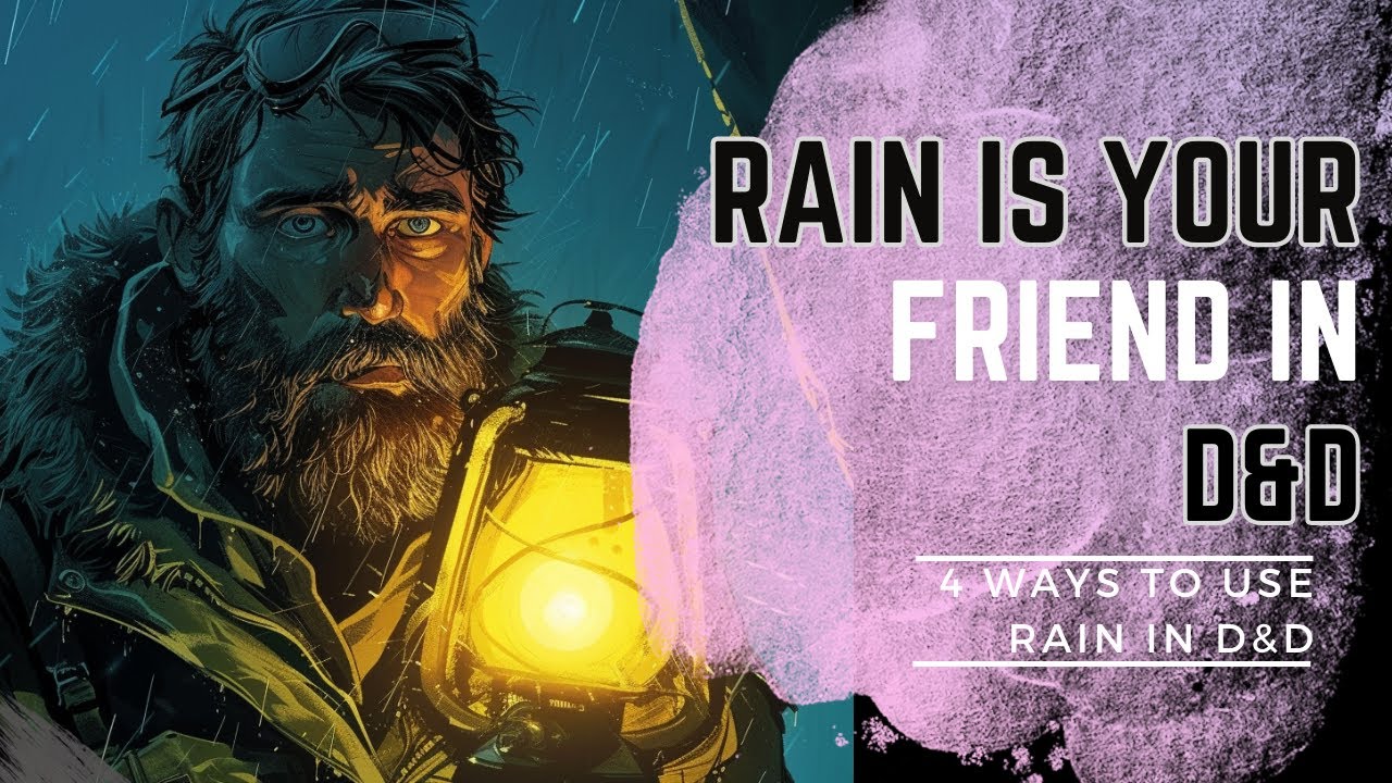 Сделайте свою игру D&D лучше с Rain: преобразуем встречи и атмосферу | Советы DM и GM