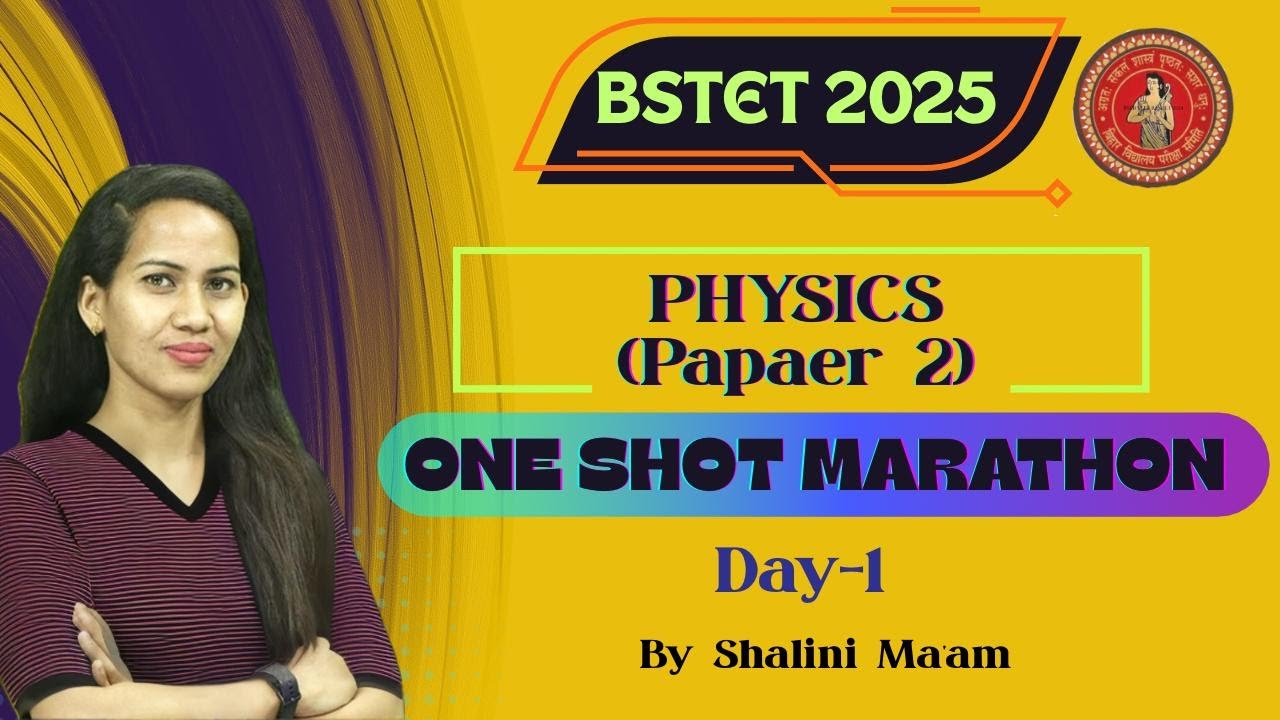 BSTET 2025 | PHYSICS Paper 2 | One shot marathon | By Shalini Ma'am