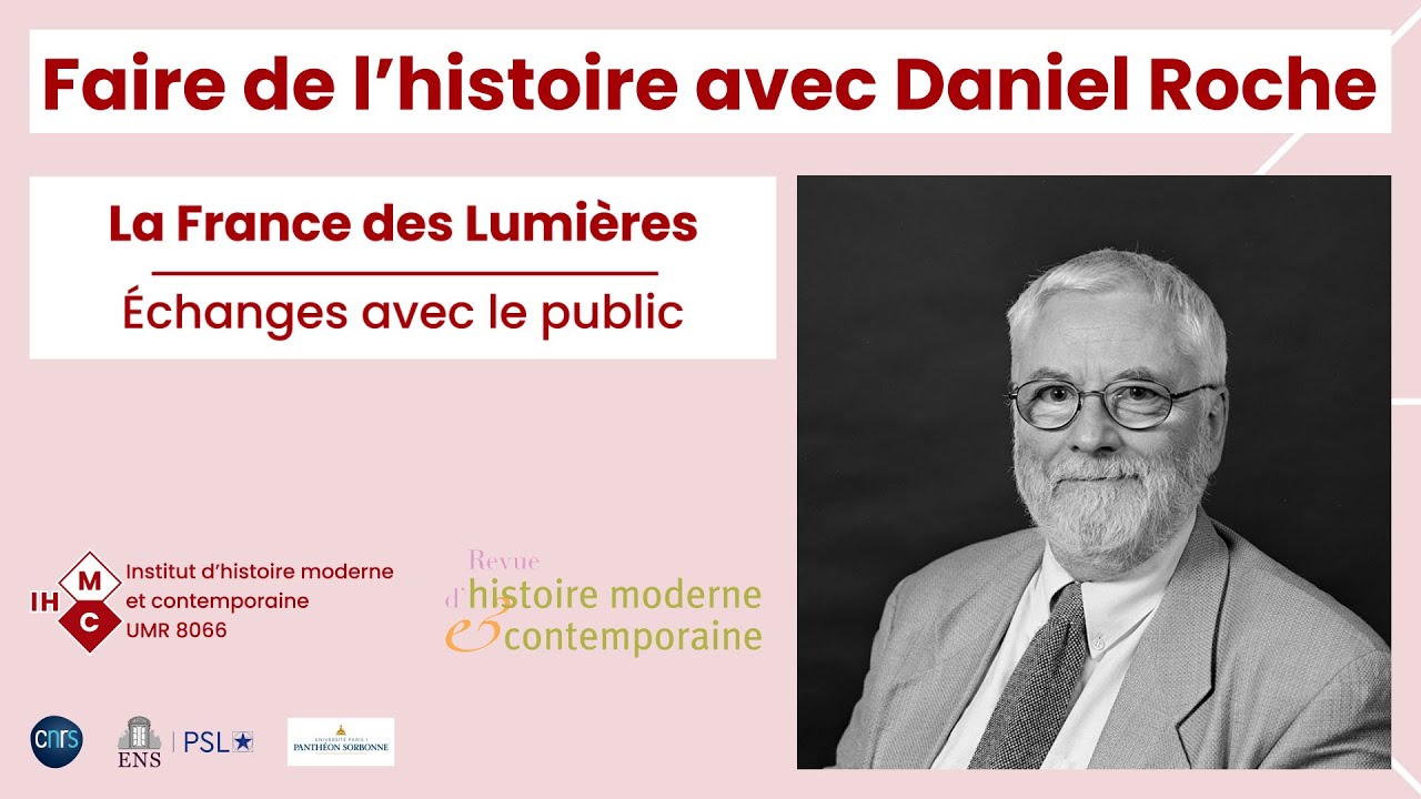 Faire de l'histoire avec Daniel Roche : La France des Lumières – Échanges avec le public