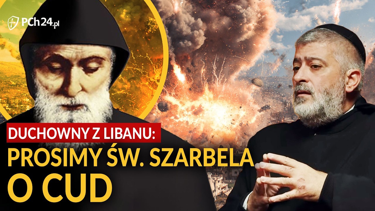 MOCNE ŚWIADECTWO MNICHA Z LIBANU: PROSIMY ŚW. SZARBELA O CUD!