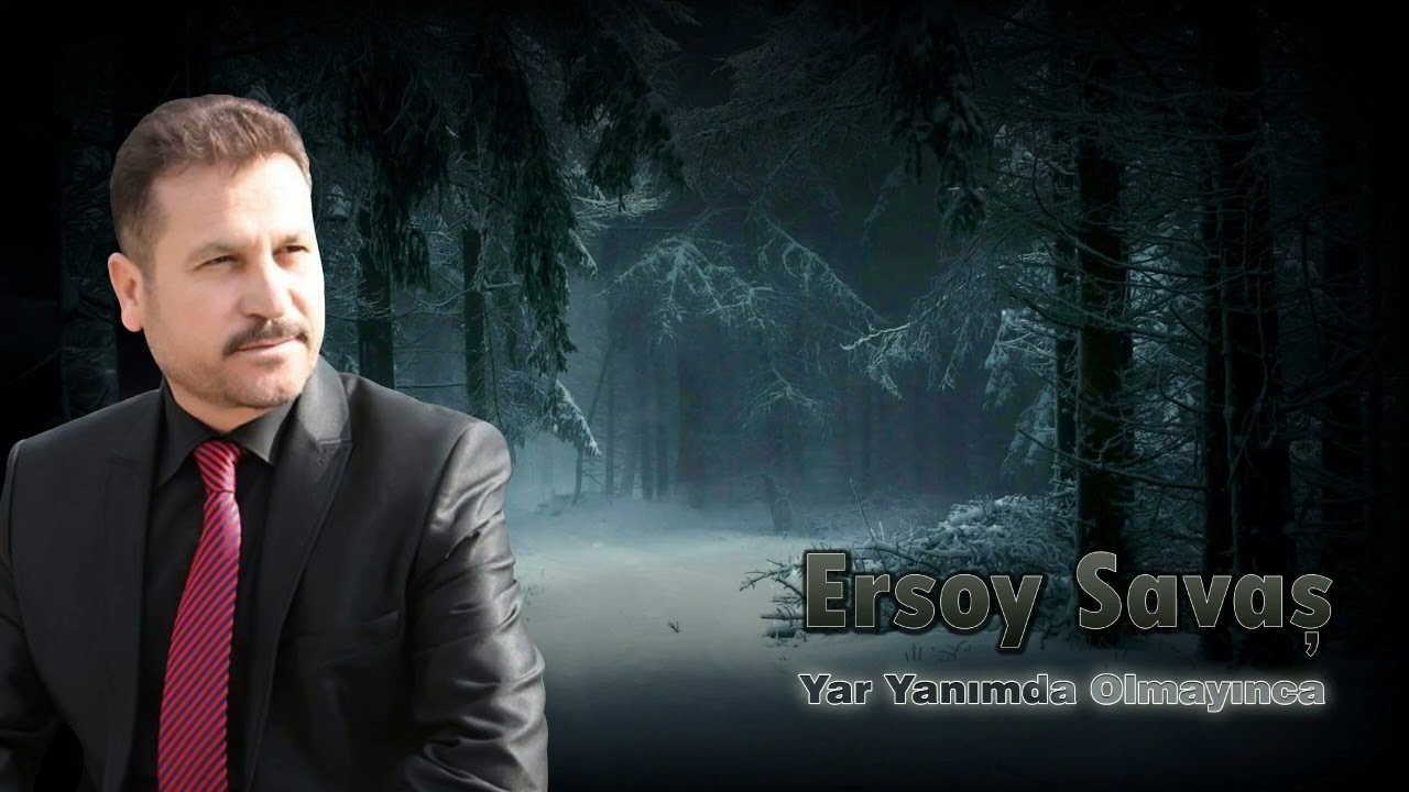 Ersoy Savaş - Yar Yanımda Olmayınca