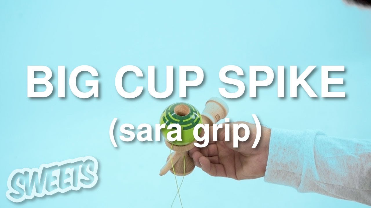 Как сделать BIG CUP SPIKE (Sara Grip) — урок по трюкам с кендамой — Sweets Kendamas
