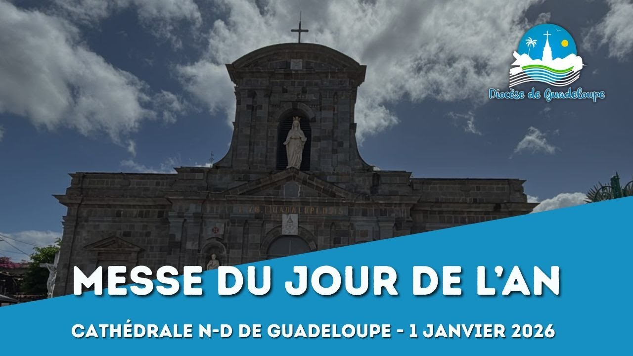 La messe du 1er janvier 2026, Sainte Marie, Mère de Dieu - Cathédrale dé Basse-Terre.