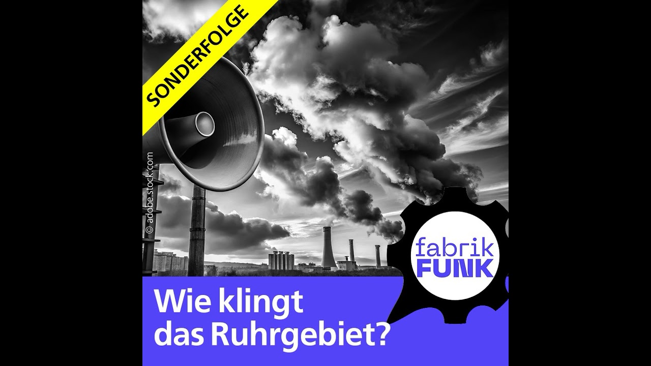 FabrikFunk Sonderfolge: Wie klingt das Ruhrgebiet?