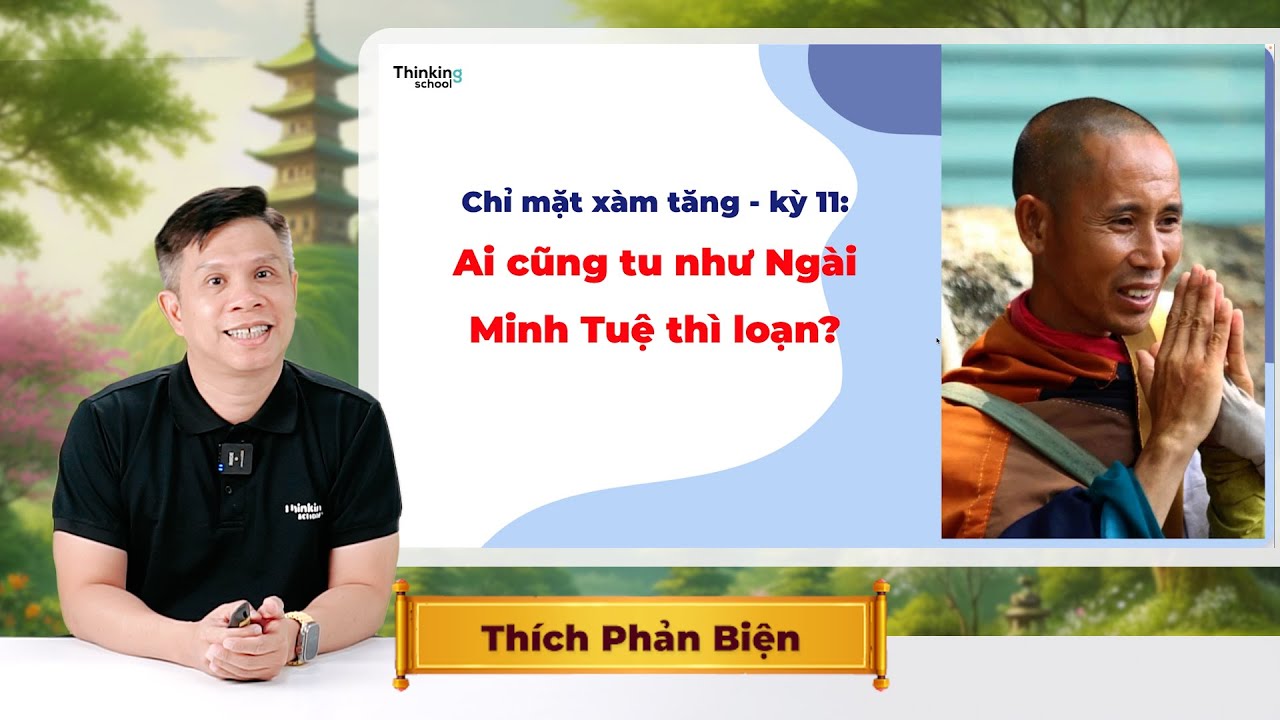 Ai cũng tu như Ngài Minh Tuệ thì ....loạn? - (Chỉ mặt xàm tăng kỳ 11)