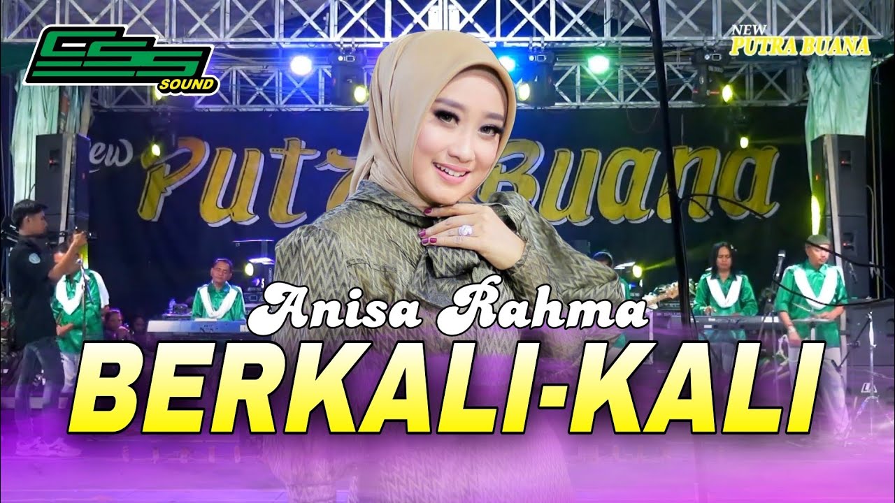 BERKALI KALI - ANISA RAHMA // NEW PUTRA BUANA x CSS SOUND SYSTEM