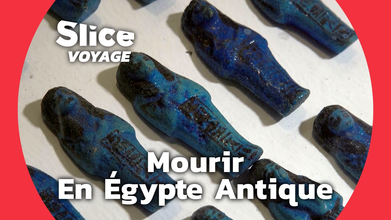 L'Égypte et l'Au-Delà : la Mort comme un Voyage I SLICE VOYAGE | PARTIE 2