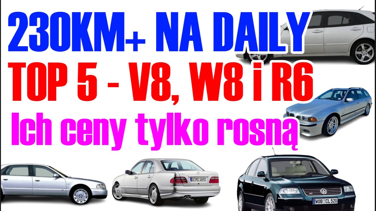 TOP 5 aut na daily z V8, R6 i W8, W12, na których nie stracisz przy sprzedaży - cz 1.