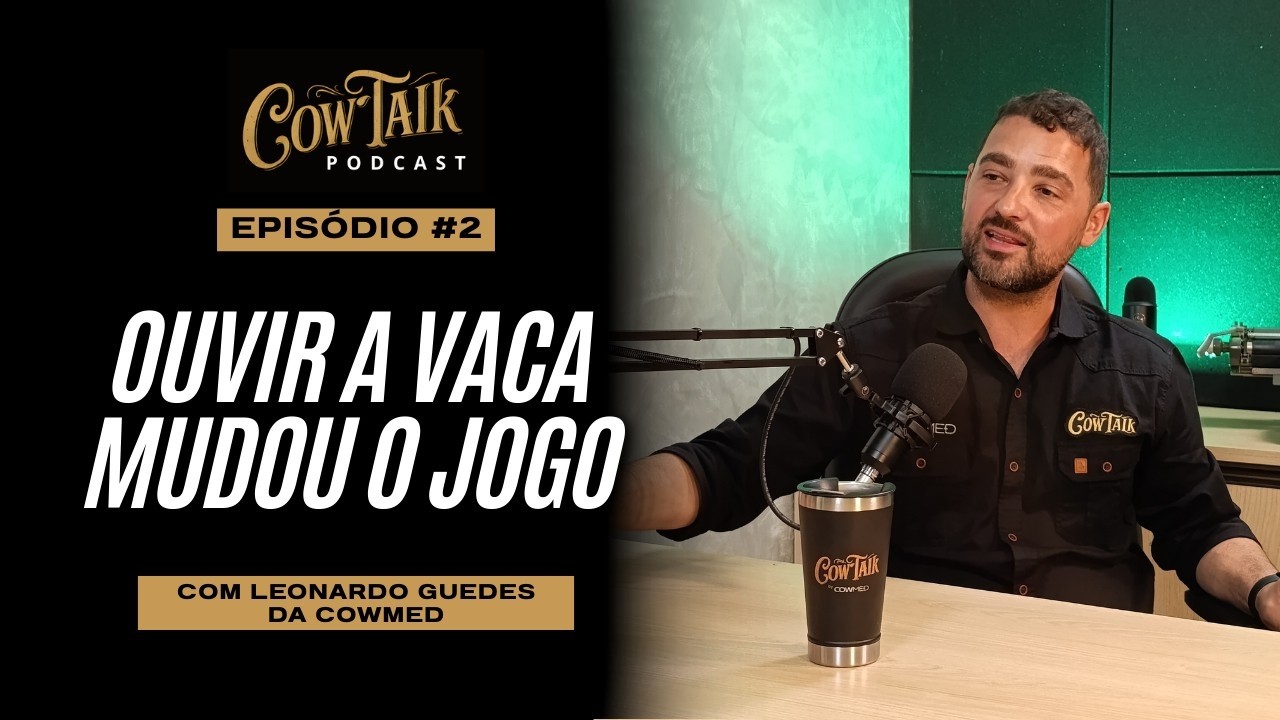 Ep. 2 - Ouvir a vaca mudou o jogo