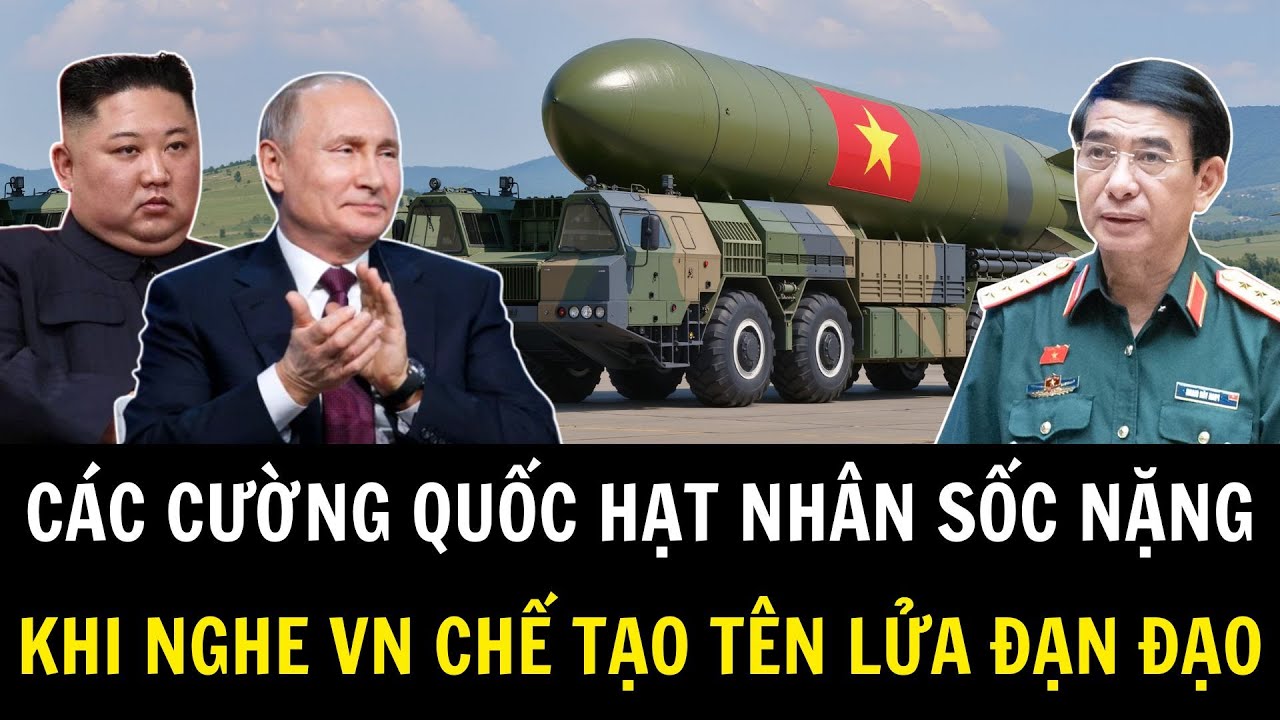 Việt Nam Tuyên Bố Tự Chế Tạo Tên Lửa Đạn Đạo Khiến Thế Giới Kinh Ngạc | Khí Tài Việt Nam
