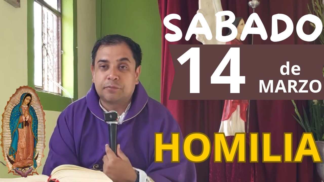 ✅ HOMILIA DE HOY sabado 14 de Marzo - PADRE ARTURO
