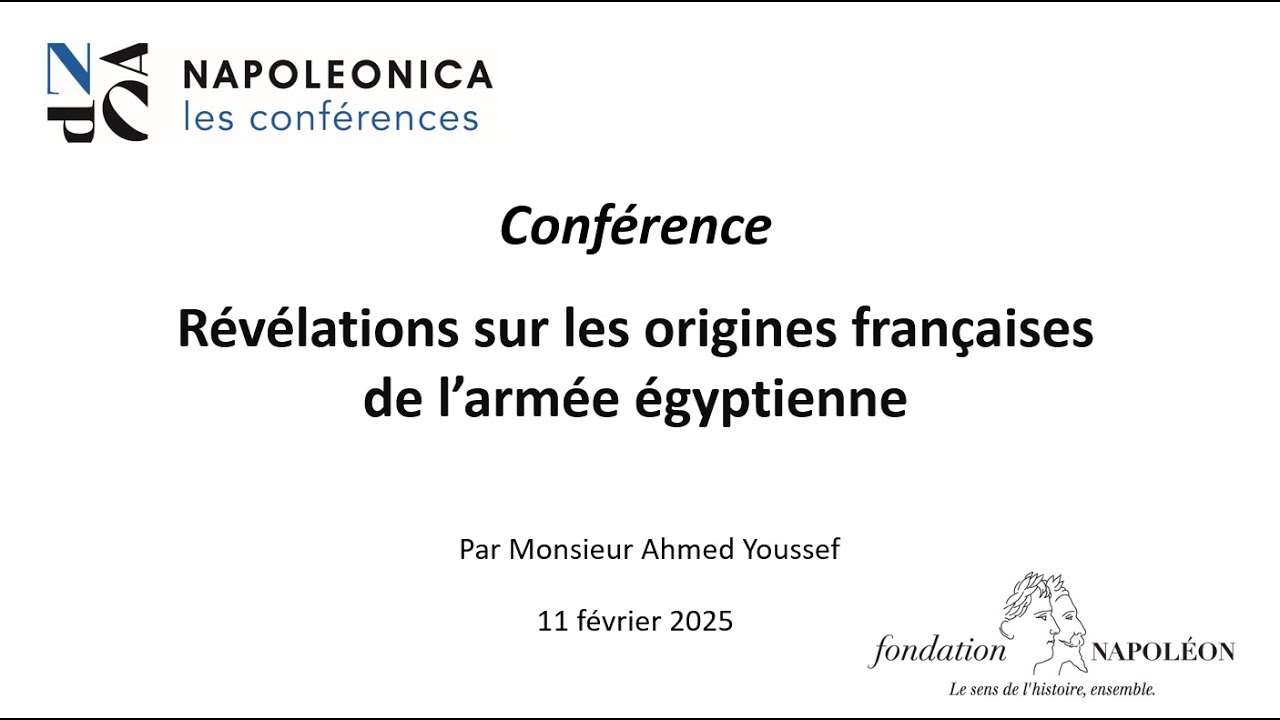 Conf&eacute;rence: R&eacute;v&eacute;lations sur les origines fran&ccedil;aises de l'arm&eacute;e &eacute;gyptienne: par Ahmed Youssef
