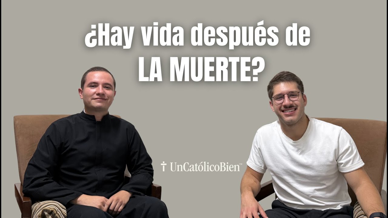 23. ¿Hay vida después de la muerte? | P. Lalo