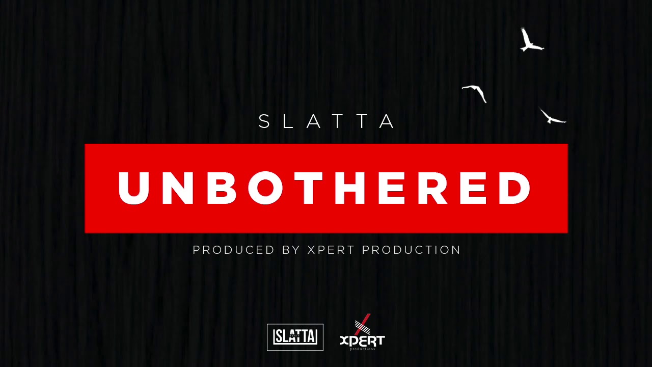 Slatta - Unbothered (Audio)