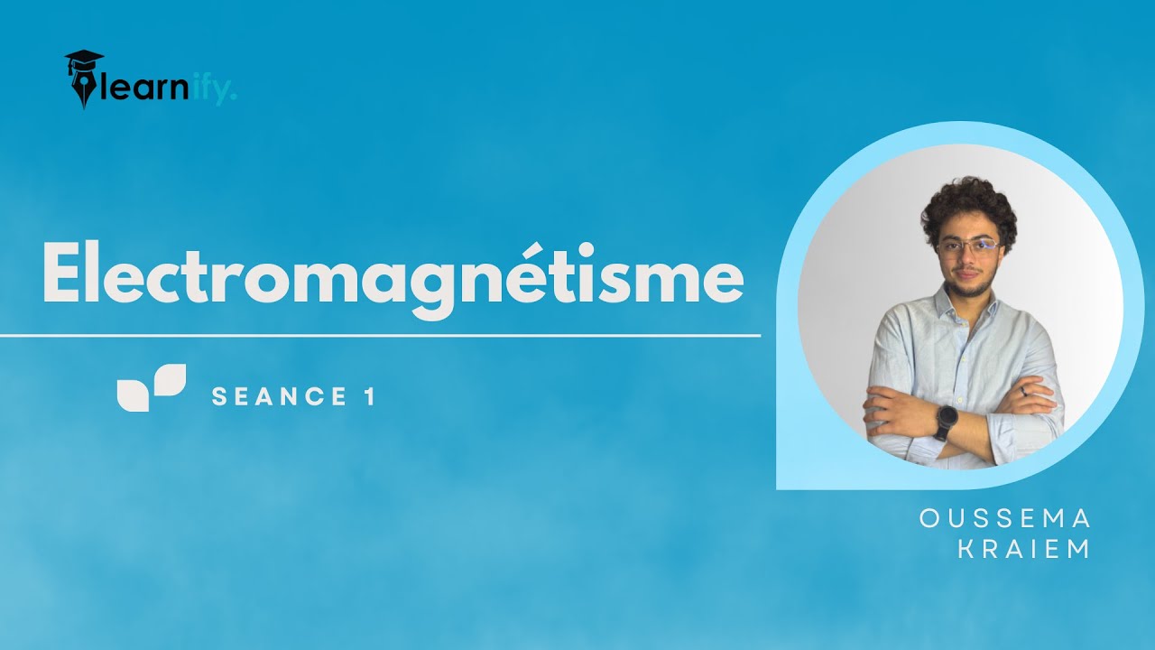 Electromagnétisme - Chapitre 1 : Généralités
