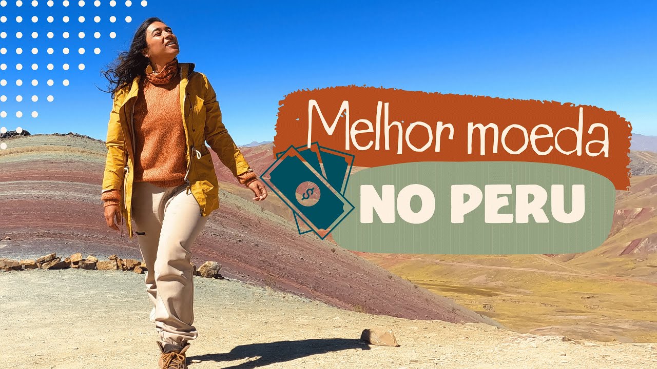 💸 Como levar dinheiro para o Peru? Melhor moeda e cartões pra viajar 🎒
