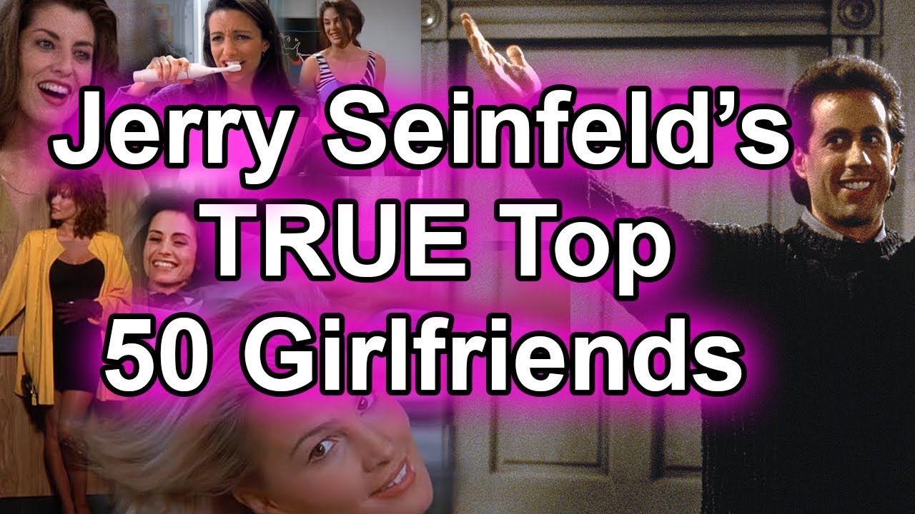 Jerry Seinfeld's Girlfriends TRUE Top 50 List - Best of Seinfeld TV with Clips
