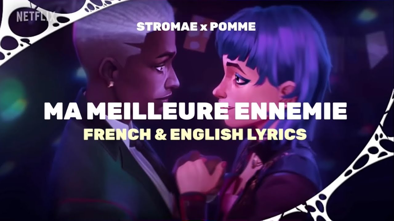 Ma Meilleure Ennemie - Stromae & Pomme (Arcane) FRENCH/ENGLISH LYRICS