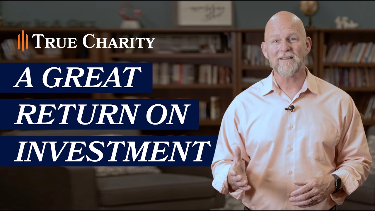 True Charity - A Great Return on Investment!